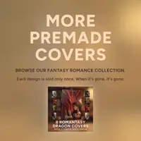 A promotional graphic with the text "MORE PREMADE COVERS" on a neutral, warm background. It invites buyers to browse the "Fantasy Romance Collection," noting that each design is sold only once.